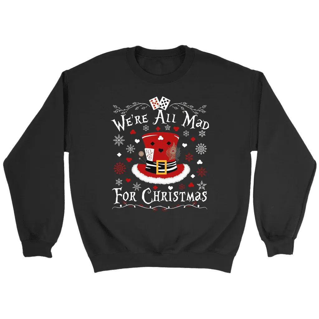 "We're All Mad For Christmas" Sweatshirt