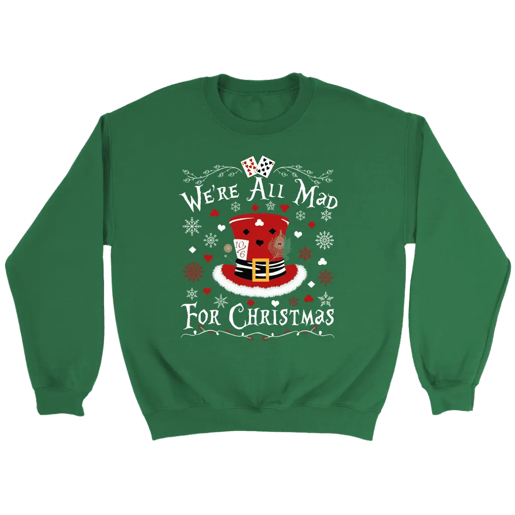 "We're All Mad For Christmas" Sweatshirt
