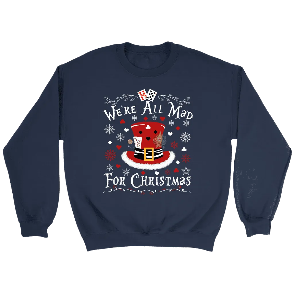 "We're All Mad For Christmas" Sweatshirt