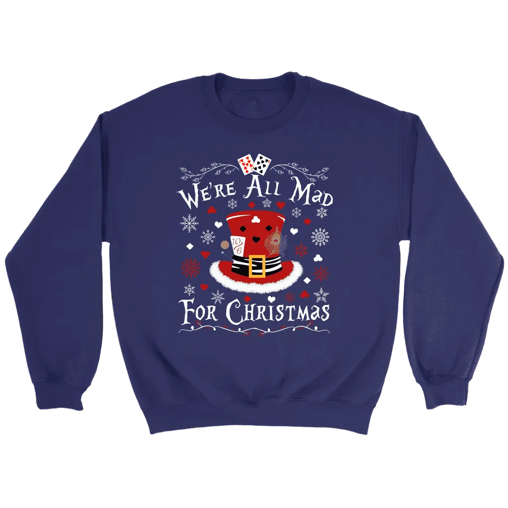 "We're All Mad For Christmas" Sweatshirt